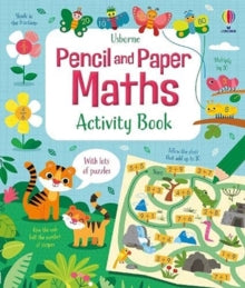 Maths Activity Books  Pencil and Paper Maths - Eddie Reynolds; Darran Stobbart; Kristie Pickersgill; Luana Rinaldo (Paperback) 03-02-2022 