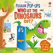 Peculiar Pop-Ups  Who Let The Dinosaurs Out? - Sam Taplin; Fred Blunt; Jenny Hilborne (Board book) 04-08-2022 