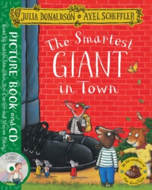 The Smartest Giant in Town: Book and CD Pack - Julia Donaldson; Axel Scheffler; Imelda Staunton; Jim Carter; Steven Pacey (Mixed media product) 16-06-2016 