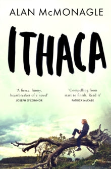 Ithaca - Alan McMonagle (Paperback) 08-03-2018 Long-listed for Desmond Elliott Prize 2017 (UK) and International Dublin Literary Award 2019 (UK).