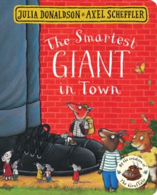 The Smartest Giant in Town - Julia Donaldson; Axel Scheffler (Board book) 06-04-2017 