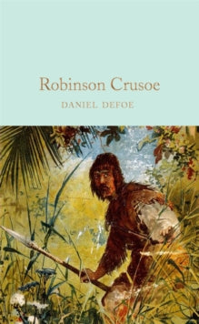 Macmillan Collector's Library  Robinson Crusoe - Daniel Defoe; Ned Halley (Hardback) 21-09-2017 