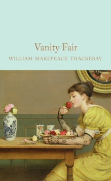 Macmillan Collector's Library  Vanity Fair - William Makepeace Thackeray; Henry Hitchings (Hardback) 27-07-2017 