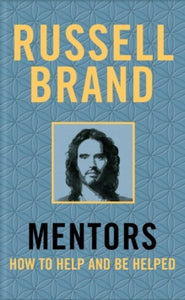 Mentors: How to Help and Be Helped - Russell Brand (Hardback) 24-01-2019 