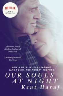 Our Souls at Night: Film Tie-In - Kent Haruf (Paperback) 21-09-2017 