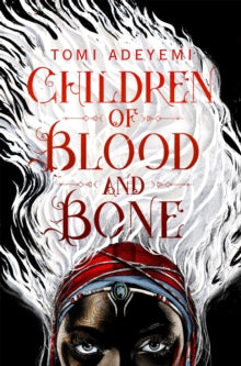 Legacy of Orisha  Children of Blood and Bone - Tomi Adeyemi (Paperback) 08-03-2018 Winner of AudioFile Best Audiobook Young Adult 2018 (UK).