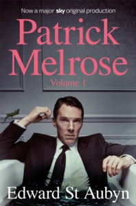 Patrick Melrose Volume 1: Never Mind, Bad News and Some Hope - Edward St Aubyn (Paperback) 03-05-2018 