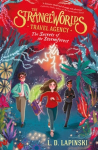 The Strangeworlds Travel Agency  The Strangeworlds Travel Agency: The Secrets of the Stormforest: Book 3 - L.D. Lapinski (Paperback) 14-04-2022 