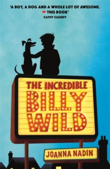 The Incredible Billy Wild - Joanna Nadin (Paperback) 04-05-2017 