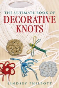 The Ultimate Book of Decorative Knots - Lindsey Philpott (Paperback) 30-09-2021 