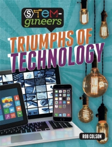 STEM-gineers  STEM-gineers: Triumphs of Technology - Rob Colson (Paperback) 14-04-2022 