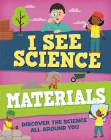 I See Science  I See Science: Materials - Izzi Howell; Christos Skaltsas (Hardback) 10-03-2022 