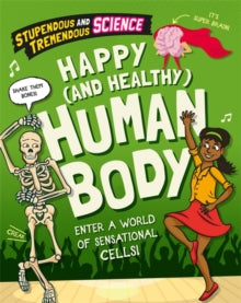 Stupendous and Tremendous Science  Stupendous and Tremendous Science: Happy and Healthy Human Body - Claudia Martin (Hardback) 13-01-2022 