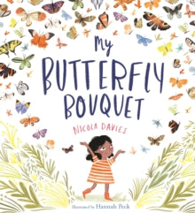 My Butterfly Bouquet - Nicola Davies; Hannah Peck (Paperback) 06-08-2020 