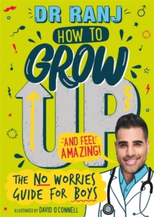 How to Grow Up and Feel Amazing!: The No-Worries Guide for Boys - Dr. Ranj Singh; David O'Connell (Paperback) 18-02-2021 