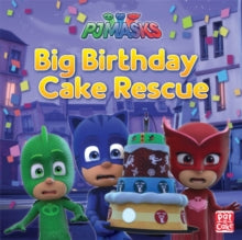 PJ Masks  PJ Masks: Big Birthday Cake Rescue: A PJ Masks picture book - Pat-a-Cake; PJ Masks (Paperback) 08-03-2018 