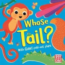 Fold-Out Friends  Fold-Out Friends: Whose Tail? - Pat-a-Cake (Hardback) 04-08-2022 