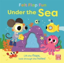 Felt Flap Fun  Felt Flap Fun: Under the Sea: Board book with felt flaps - Pat-a-Cake; Tiago Americo (Board book) 09-06-2022 