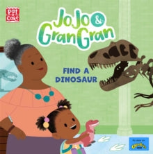 JoJo & Gran Gran  JoJo & Gran Gran: Find a Dinosaur - Pat-a-Cake (Paperback) 03-03-2022 