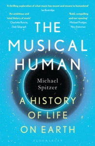 The Musical Human: A History of Life on Earth - A BBC Radio 4 'Book of the Week' - Michael Spitzer (Paperback) 14-04-2022 