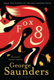 Fox 8 - George Saunders; Chelsea Cardinal (Hardback) 15-11-2018 