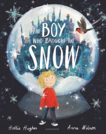 The Boy Who Brought the Snow - Hollie Hughes; Anna Wilson (Paperback) 12-10-2023 