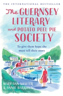 The Guernsey Literary and Potato Peel Pie Society: rejacketed - Mary Ann Shaffer; Annie Barrows (Paperback) 07-03-2019 