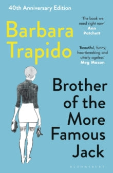 Brother of the More Famous Jack: The 40th anniversary edition of a classic, with new introductions by Rachel Cusk & Maria Semple - Barbara Trapido; Maria Semple; Rachel Cusk (Paperback) 17-03-2022 