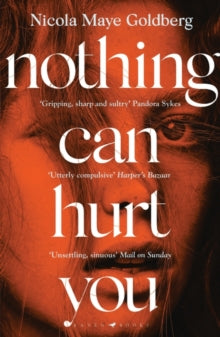 Nothing Can Hurt You: 'A gothic Olive Kitteridge mixed with Gillian Flynn' VOGUE - Nicola Maye Goldberg (Paperback) 08-07-2021 