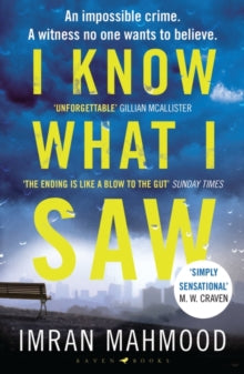 I Know What I Saw: The gripping new thriller from the author of BBC1's YOU DON'T KNOW ME - Imran Mahmood (Paperback) 28-04-2022 