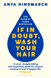 If In Doubt, Wash Your Hair: A Manual for Life - Anya Hindmarch (Paperback) 03-03-2022 