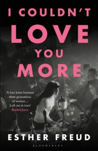 I Couldn't Love You More - Esther Freud (Paperback) 26-05-2022 