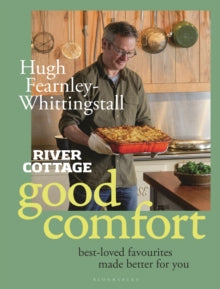 River Cottage Good Comfort: Best-Loved Favourites Made Better for You - Hugh Fearnley-Whittingstall (Hardback) 15-09-2022 