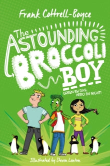 The Astounding Broccoli Boy - Frank Cottrell Boyce; Steven Lenton (Paperback) 21-02-2019 