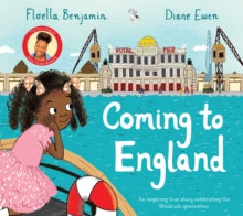 Coming to England: An Inspiring True Story Celebrating the Windrush Generation - Floella Benjamin; Diane Ewen (Paperback) 15-04-2021 