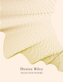 Selected Poems - Denise Riley (Paperback) 03-10-2019 