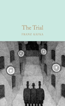 Macmillan Collector's Library  The Trial - Franz Kafka; David Stuart Davies; Douglas Scott; Chris Waller (Hardback) 01-10-2020 