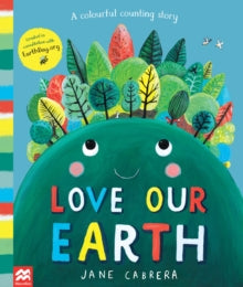 Love Our Earth: A Colourful Counting Story - Jane Cabrera (Paperback) 04-03-2021 