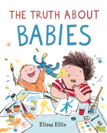 The Truth About Babies - Elina Ellis (Hardback) 13-05-2021 