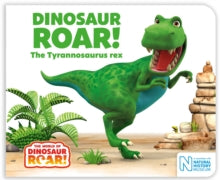 The World of Dinosaur Roar!  Dinosaur Roar! The Tyrannosaurus rex - Peter Curtis; Jeanne Willis (Board book) 13-05-2021 