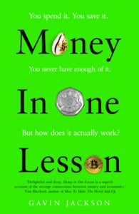 Money in One Lesson: How it Works and Why - Gavin Jackson (Hardback) 20-01-2022 