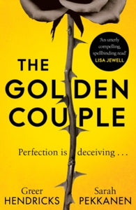 The Golden Couple - Greer Hendricks and Sarah Pekkanen Greer Hendricks and Sarah Pekkanen (PAPERBACK) 18-08-2022 