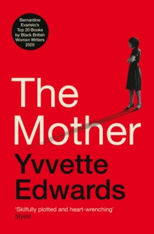 The Mother - Yvvette Edwards (Paperback) 03-03-2022 