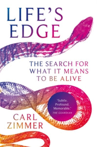 Life's Edge: The Search for What It Means to Be Alive - Carl Zimmer (PAPERBACK) 09-06-2022 