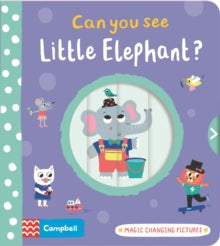 Can You See?  Can you see Little Elephant?: Magic changing pictures - Emilie Lapeyre; Campbell Books (Board book) 20-01-2022 