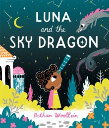 Luna and the Sky Dragon - Bethan Woollvin (Paperback) 15-06-2023 