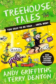 Treehouse Tales: too SILLY to be told ... UNTIL NOW! - Andy Griffiths; Terry Denton (Paperback) 02-02-2023 