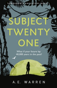 Tomorrow's Ancestors  Subject Twenty-One - A.E. Warren (Paperback) 01-07-2021 