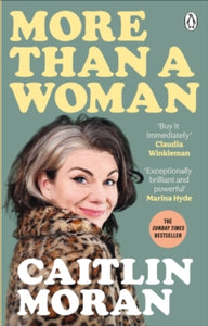 More Than a Woman: The instant Sunday Times number one bestseller - Caitlin Moran (Paperback) 08-07-2021 