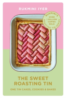 The Sweet Roasting Tin: One Tin Cakes, Cookies & Bakes - quick and easy recipes - Rukmini Iyer (Hardback) 02-09-2021 